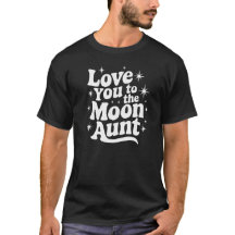 Love You to the Moon, Aunt - Gift