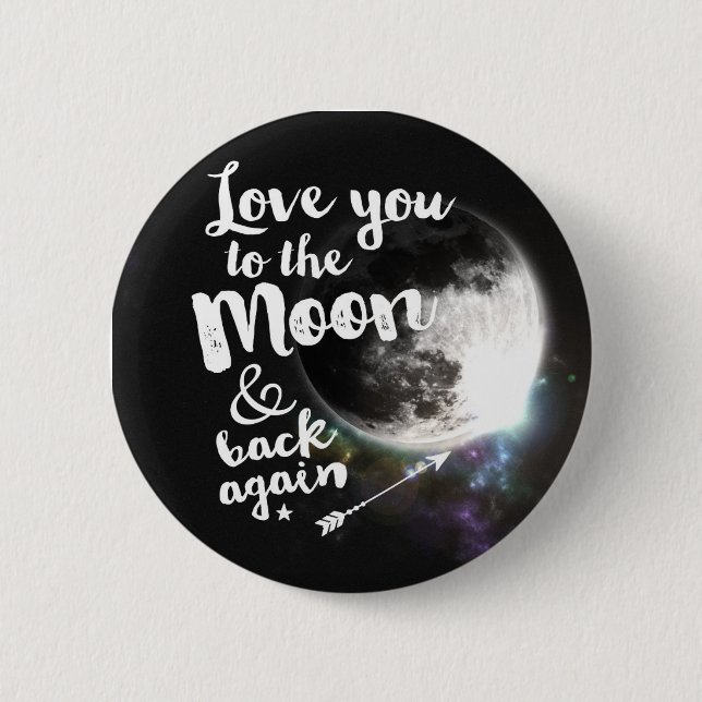 Love you to the Moon & back again • Space Design 6 Cm Round Badge (Front)