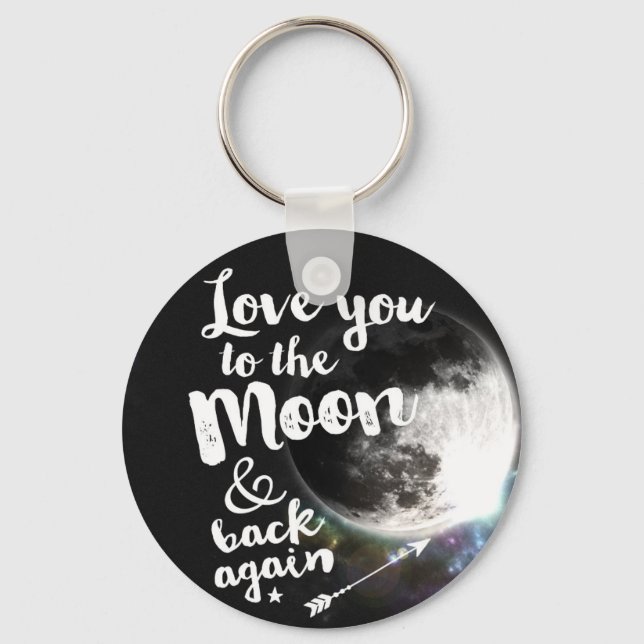 Love you to the Moon & back again • Space Design Key Ring (Front)