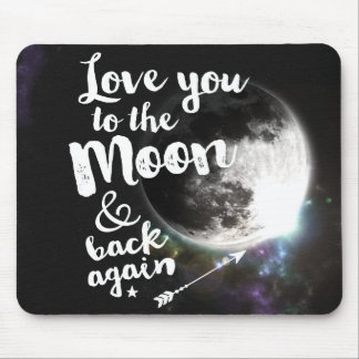 Love you to the Moon & back again • Space Design Mouse Mat