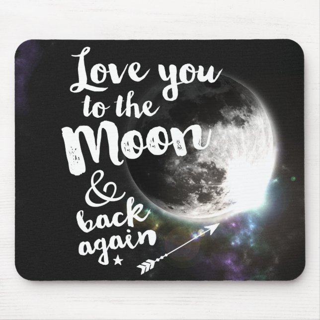 Love you to the Moon & back again • Space Design Mouse Mat (Front)