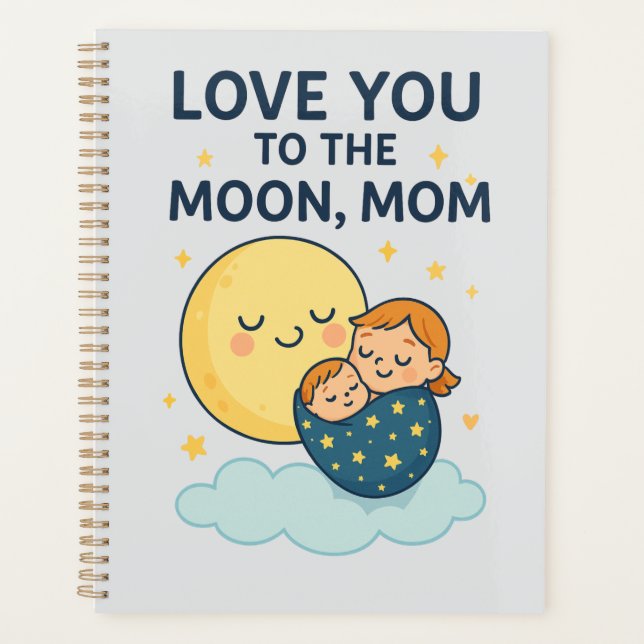 Love you to the Moon Mum T-Shirt Planner (Front)