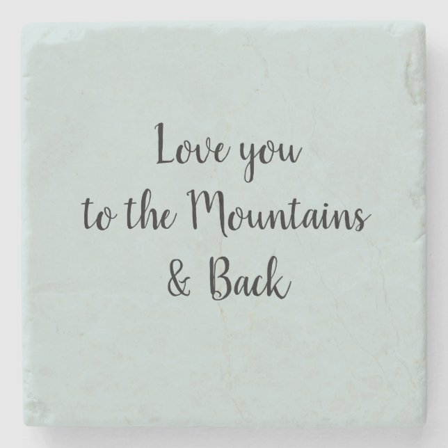 Love you to the Mountains and Back Script Stone Coaster (Front)