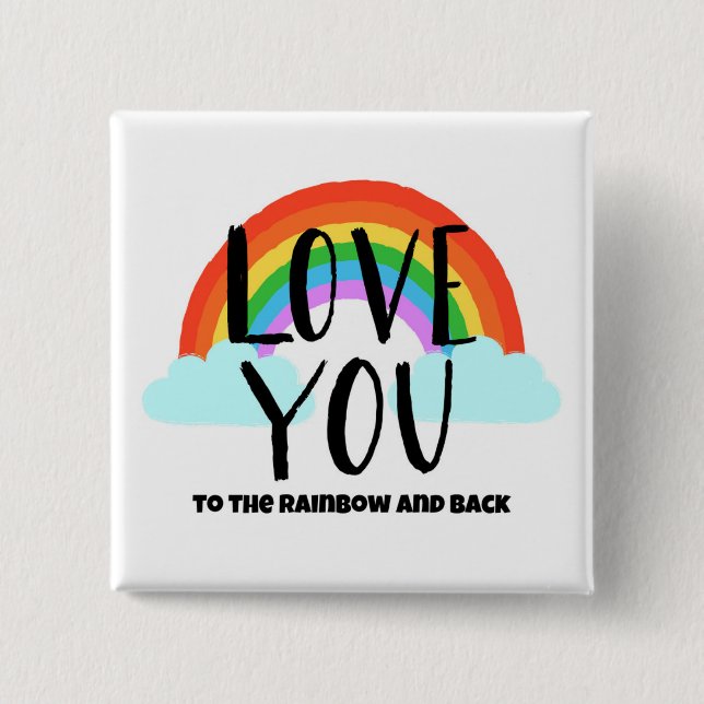 Love You to the Rainbow and Back 15 Cm Square Badge (Front)