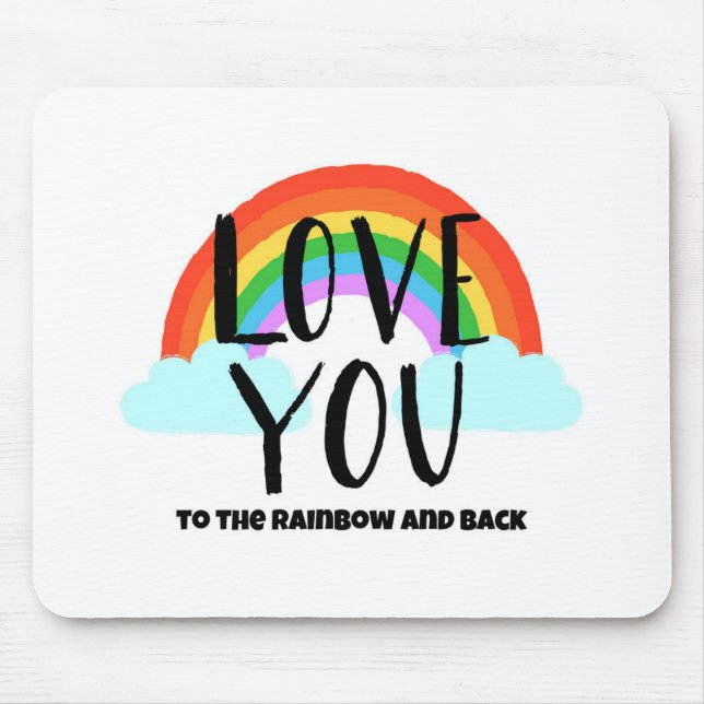 Love You to the Rainbow and Back Mouse Mat (Front)