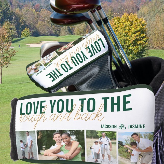 Love you to the Rough and Back 4 Photo Green Gold Golf Head Cover (Creator Uploaded)