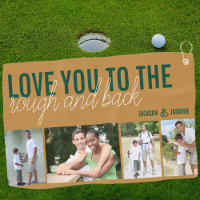 Love you to the Rough and Back 4 Photo Green Gold