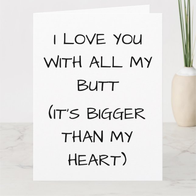 LOVE YOU WITH ALL MY BUTT BIRTHDAY CARDS (Front)