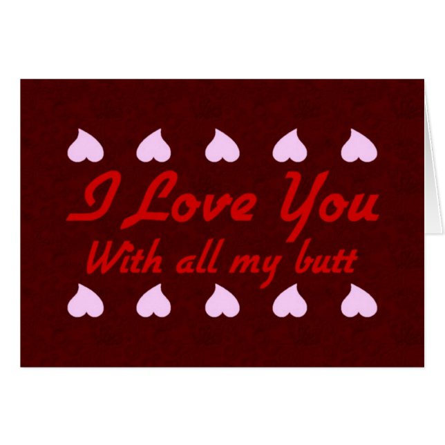 Love You With My Butt Card (Front Horizontal)