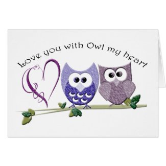 Love you with Owl my heart, cute Owls art Card