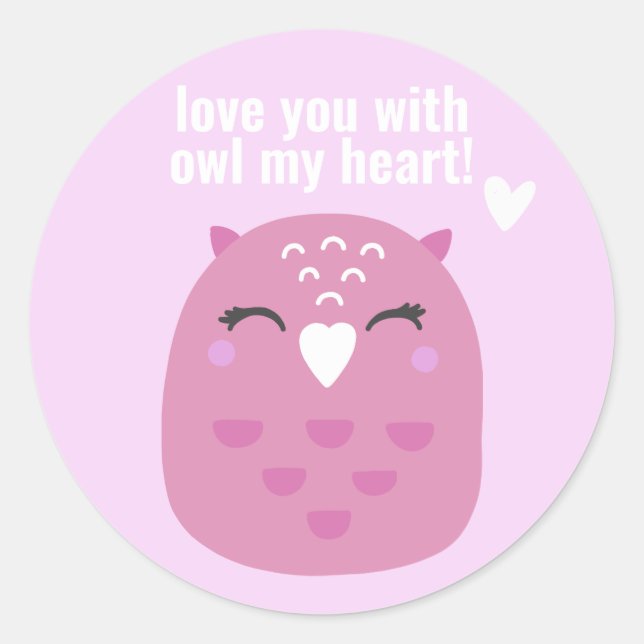 Love you with OWL my heart - Cute Valentine's Day Classic Round Sticker (Front)