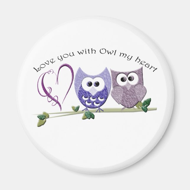 Love you with Owl my heart Magnet (Front)