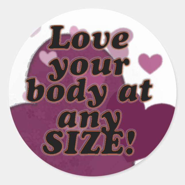 Love your body at any SIZE! Classic Round Sticker (Front)