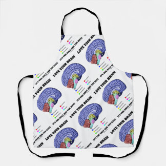 Love Your Brain It's The Only One You Have Advice Apron