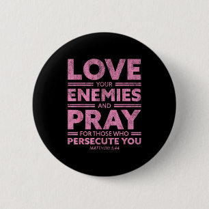 Love Your Enemies Bible Verse For Women Girl Valen 6 Cm Round Badge