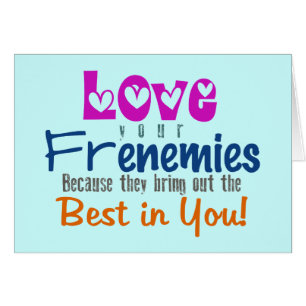 Love your Frenemies ~ Card / Invitations
