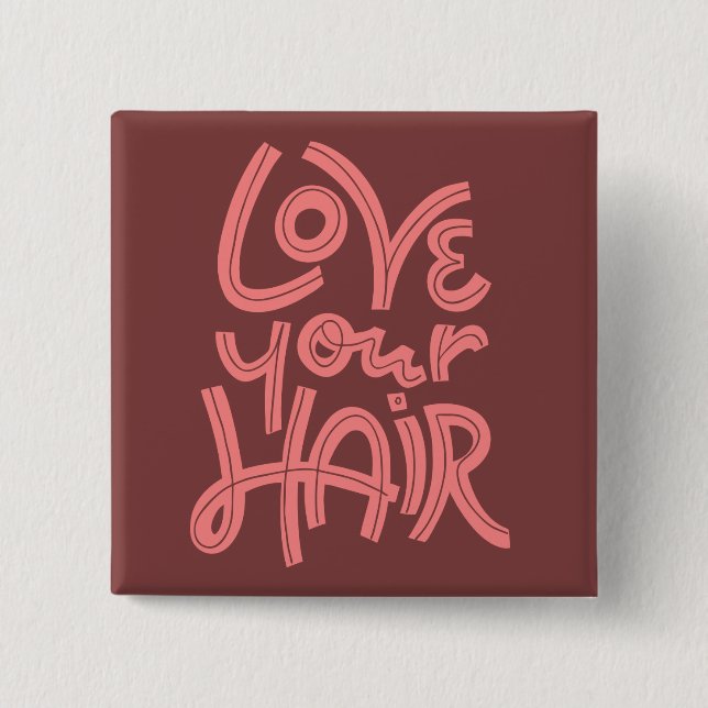 Love Your Hair 15 Cm Square Badge (Front)