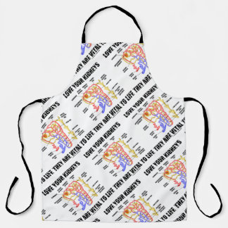 Love Your Kidneys They Are Vital To Life Nephron Apron
