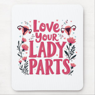 Love Your Lady Parts Womb Body Positivity Mouse Mat