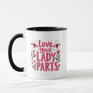 Love Your Lady Parts Womb Body Positivity Mug