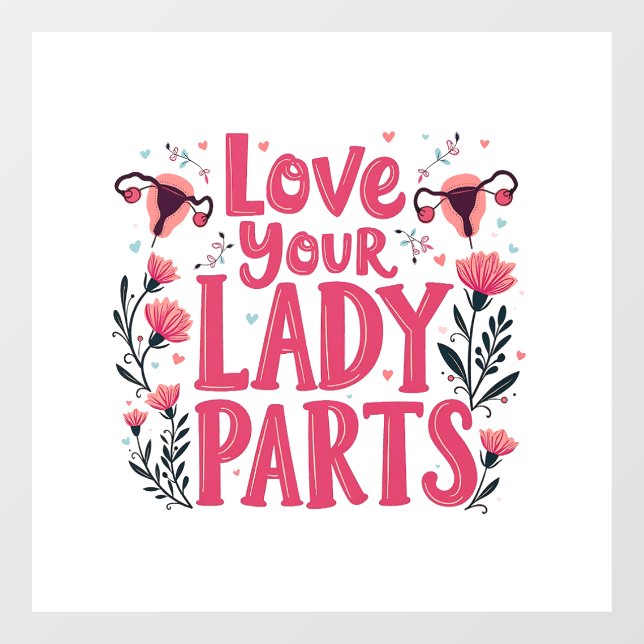 Love Your Lady Parts Womb Body Positivity  Window Cling (Sheet)