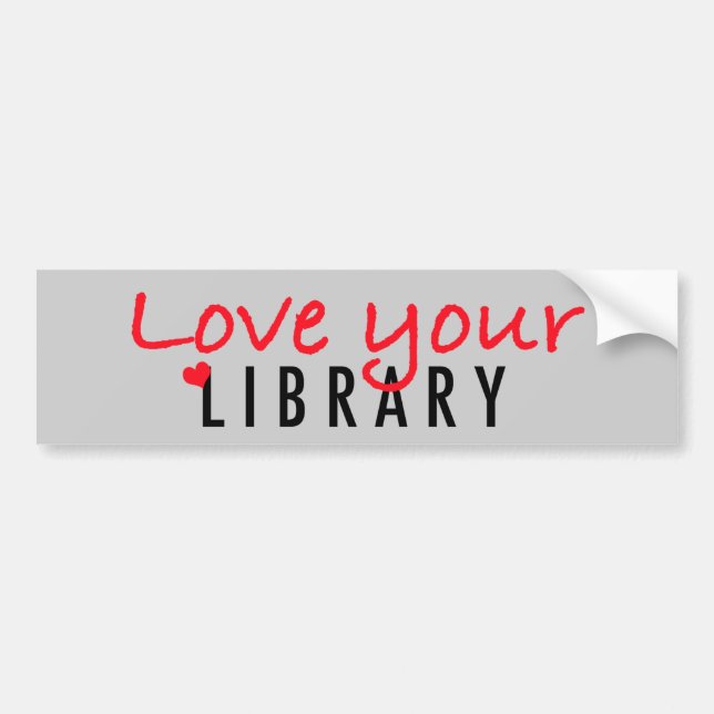 Love your Library Bumper Sticker (Front)