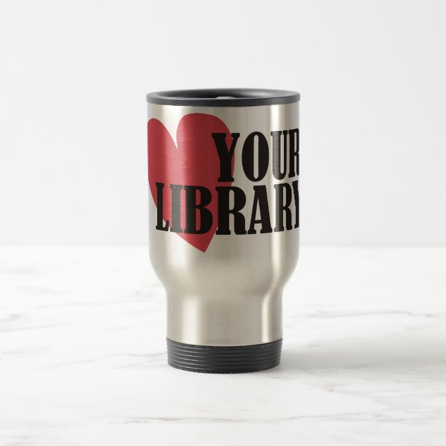 Love Your Library Travel Mug (Center)