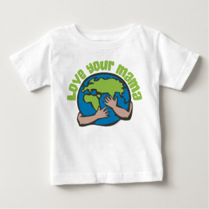 Love Your Mama Baby T-Shirt