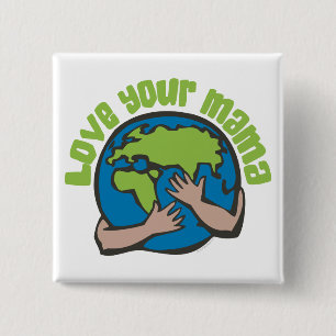 Love Your Mama Earth Climate Change Pollution 15 Cm Square Badge