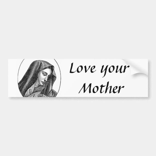 Love Your Mother Bumper Sticker (Front)