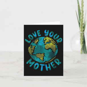 Love Your Mother Earth Day Environmental Awareness Card