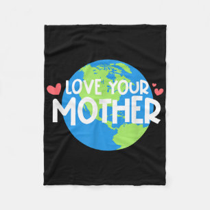 Love Your Mother Earth Day Fleece Blanket