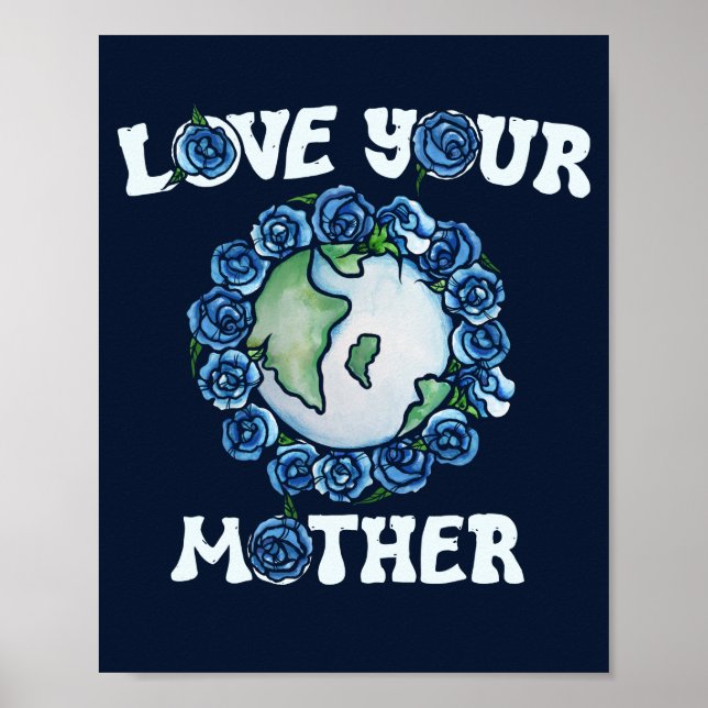 Love your mother earth Day Poster (Front)
