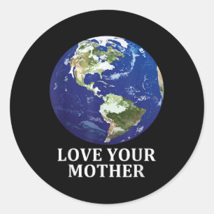 Love Your Mother Earth - Earth Day 50th Anniversar Classic Round Sticker