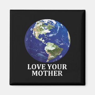 Love Your Mother Earth - Earth Day 50th Anniversar Magnet