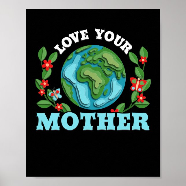 Love Your Mother Earth Environmental Protection Poster (Front)