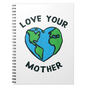 Love Your Mother Earth Heart Notebook