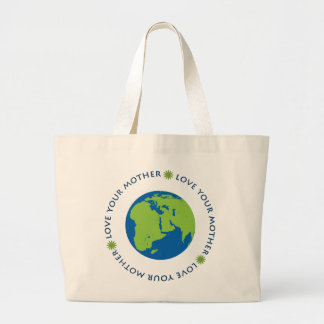 Love Your Mother (Earth) Large Tote Bag