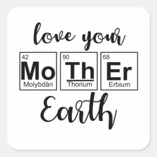 Love Your Mother Earth Mother Nature Mother Earth Square Sticker