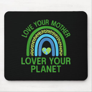 Love your mother lover your planet mouse mat