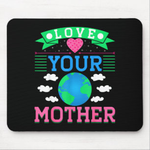 Love Your Mother Mouse Mat