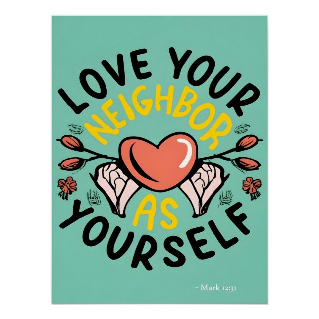 Love your neighbor as yourself Bible Verse Poster (Front)