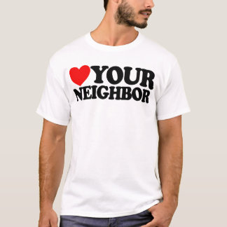 Love Your Neighbor Christian Faith Believer Jesus T-Shirt
