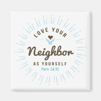 Love your neighbour as yourself Magnet