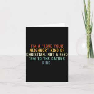 Love Your Neighbour Christian Funny Faith Quote Card