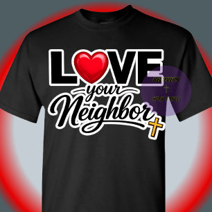 Love your neighbour - Christian T-Shirt
