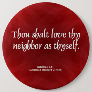 Love Your Neighbour Galatians 5:14 6 Cm Round Badge