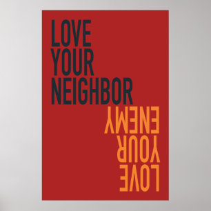 Love Your Neighbour, Love Your Enemy Poster