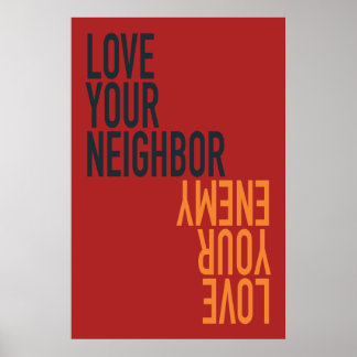 Love Your Neighbour, Love Your Enemy Poster