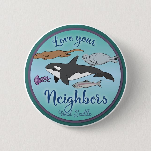 Love your neighbours West Seattle button (Front)